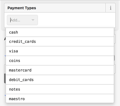 The Payment Types field allows freeform entry or a selection of the raw values cash, credit_cards, visa, coins, mastercard, debit_cards, notes, and maestro.
